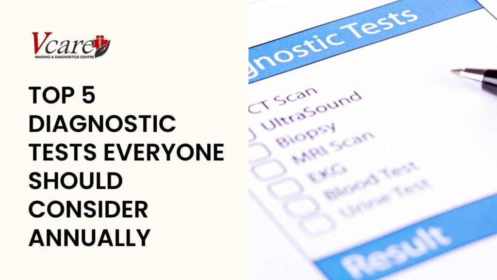 Top 5 Diagnostic Tests Everyone Should Consider Annually